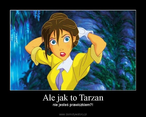 Ale jak to Tarzan