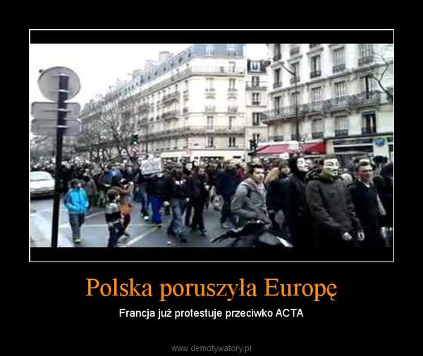 Polska poruszyła Europę – Francja już protestuje przeciwko ACTA 