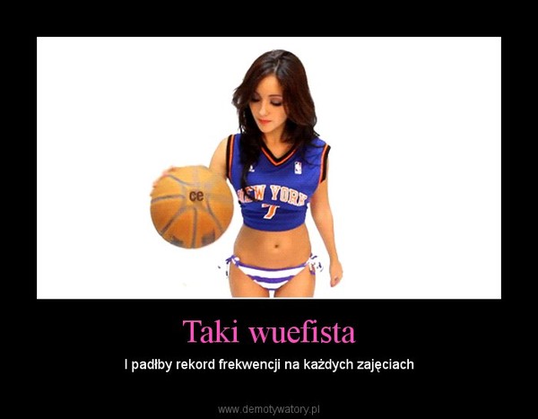 Taki wuefista – I padłby rekord frekwencji na każdych zajęciach 