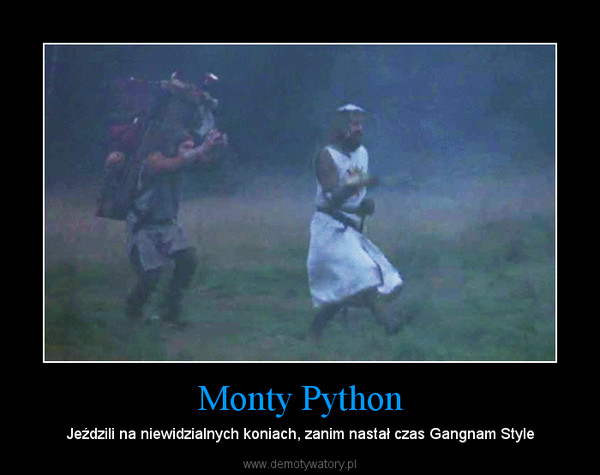 Monty Python – Jeździli na niewidzialnych koniach, zanim nastał czas Gangnam Style 