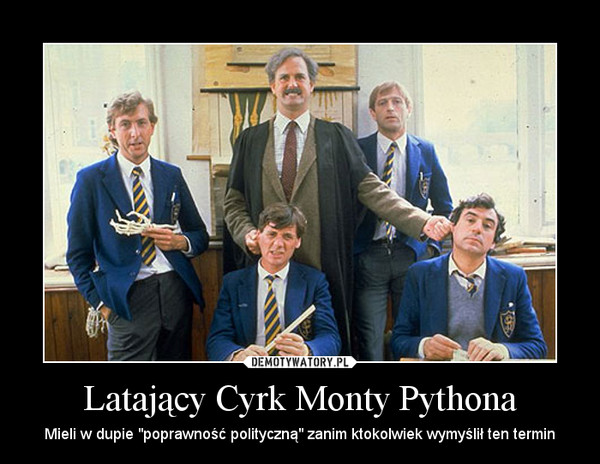 Latający Cyrk Monty Pythona – Mieli w dupie "poprawność polityczną" zanim ktokolwiek wymyślił ten termin 
