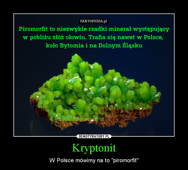 Kryptonit – W Polsce mówimy na to "piromorfit" 