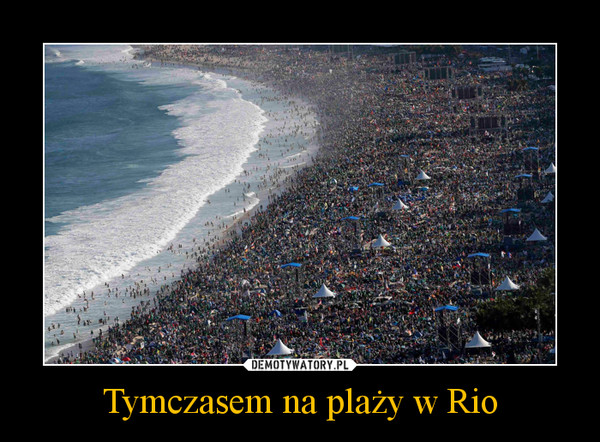 Tymczasem na plaży w Rio