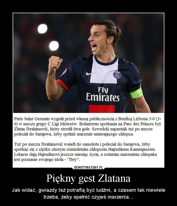 Piękny gest Zlatana – Jak widać, gwiazdy też potrafią być ludźmi, a czasem tak niewiele trzeba, żeby spełnić czyjeś marzenia... 