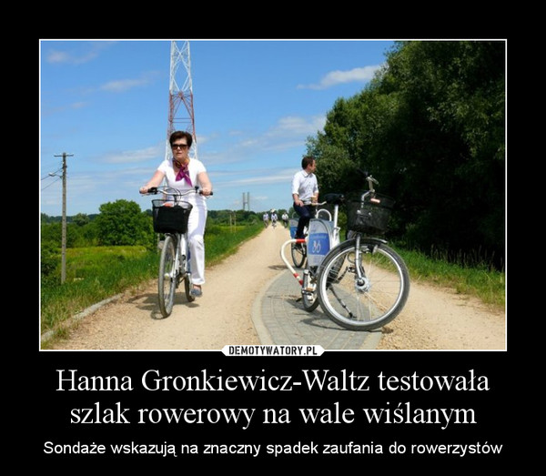 Hanna Gronkiewicz-Waltz testowała szlak rowerowy na wale wiślanym – Sondaże wskazują na znaczny spadek zaufania do rowerzystów 