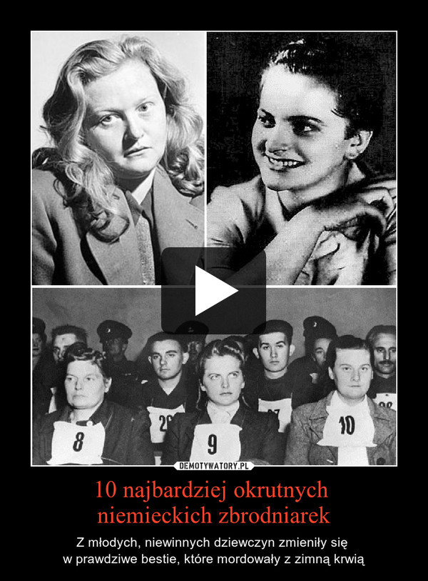 10 najbardziej okrutnych niemieckich zbrodniarek – Z młodych, niewinnych dziewczyn zmieniły się w prawdziwe bestie, które mordowały z zimną krwią 