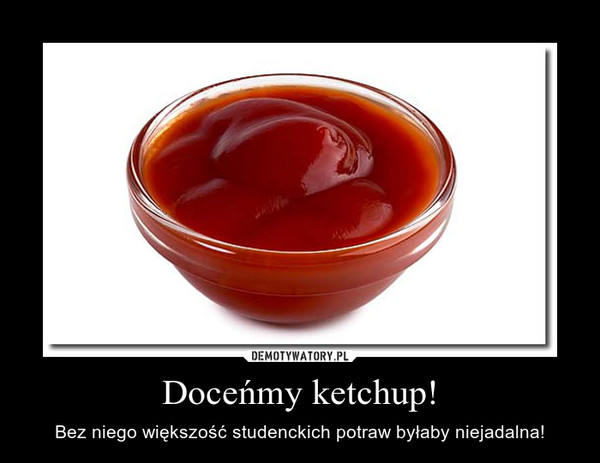 Doceńmy ketchup!
