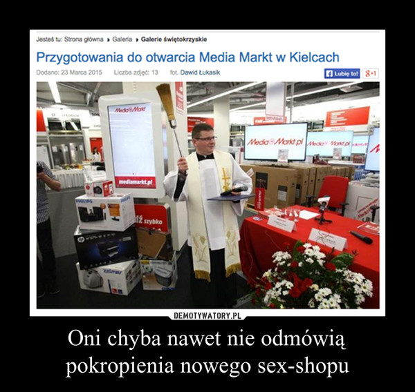 Oni chyba nawet nie odmówią pokropienia nowego sex-shopu –  
