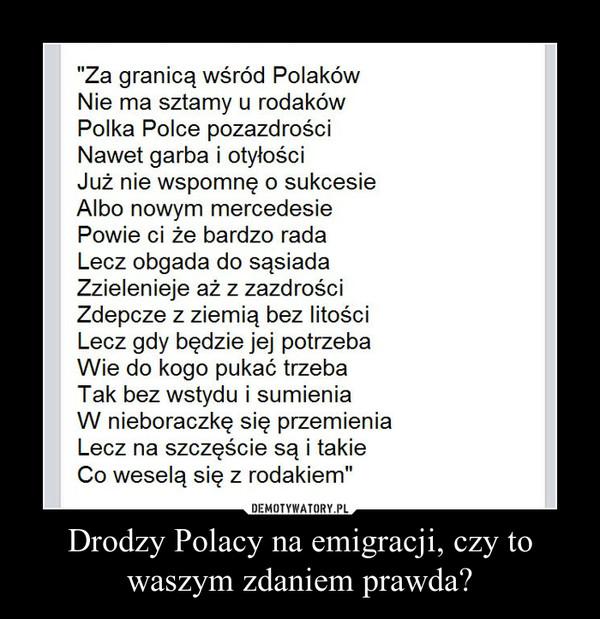Drodzy Polacy na emigracji, czy to waszym zdaniem prawda? –  