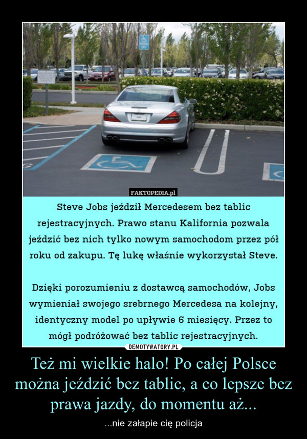 Też mi wielkie halo! Po całej Polsce można jeździć bez tablic, a co lepsze bez prawa jazdy, do momentu aż... – ...nie załapie cię policja 
