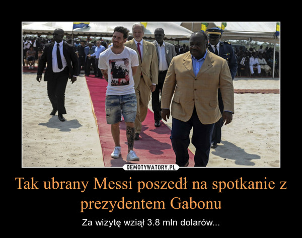 Tak ubrany Messi poszedł na spotkanie z prezydentem Gabonu
