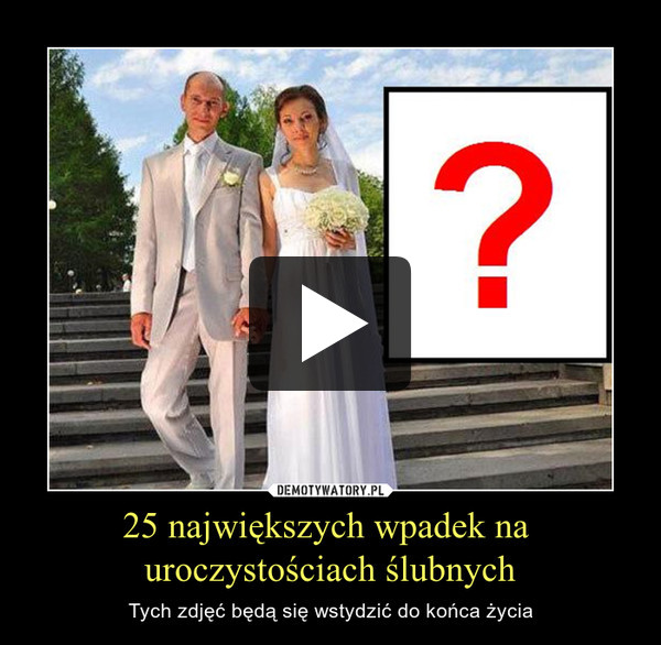 25 największych wpadek na uroczystościach ślubnych – Tych zdjęć będą się wstydzić do końca życia 