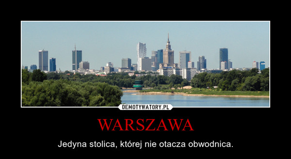 WARSZAWA – Jedyna stolica, której nie otacza obwodnica. 