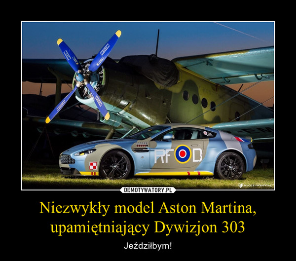 Niezwykły model Aston Martina, upamiętniający Dywizjon 303 – Jeździłbym! 