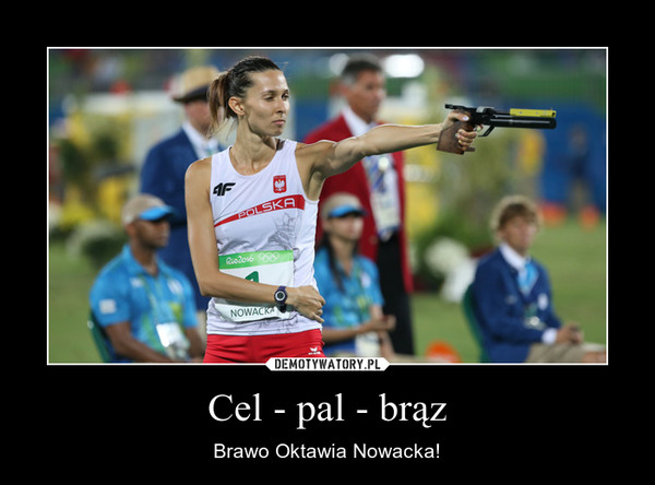 Cel - pal - brąz – Brawo Oktawia Nowacka! 