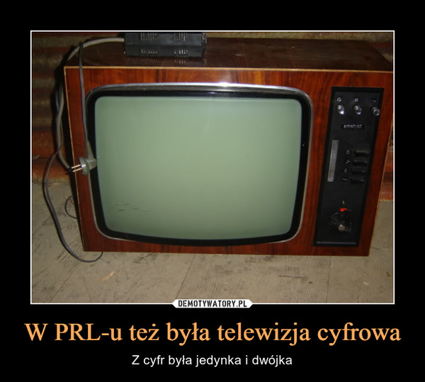 W PRL-u też była telewizja cyfrowa – Z cyfr była jedynka i dwójka 