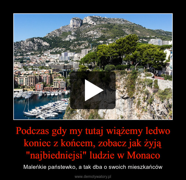 Podczas gdy my tutaj wiążemy ledwo koniec z końcem, zobacz jak żyją "najbiedniejsi" ludzie w Monaco