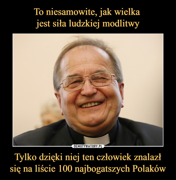 Tylko dzięki niej ten człowiek znalazł się na liście 100 najbogatszych Polaków –  