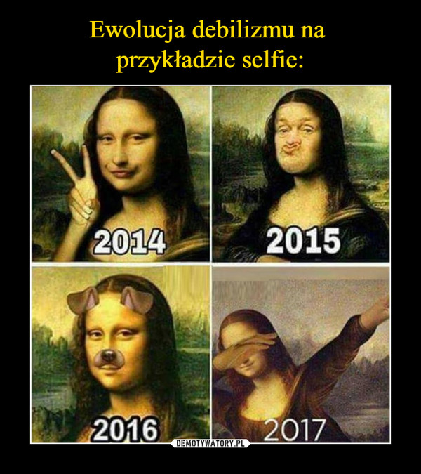 Ewolucja debilizmu na 
przykładzie selfie: