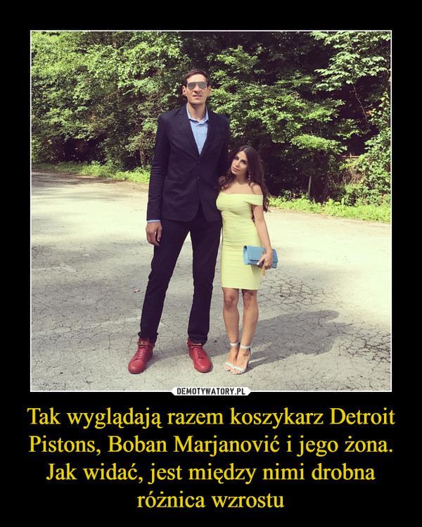 Tak wyglądają razem koszykarz Detroit Pistons, Boban Marjanović i jego żona. Jak widać, jest między nimi drobna różnica wzrostu –  