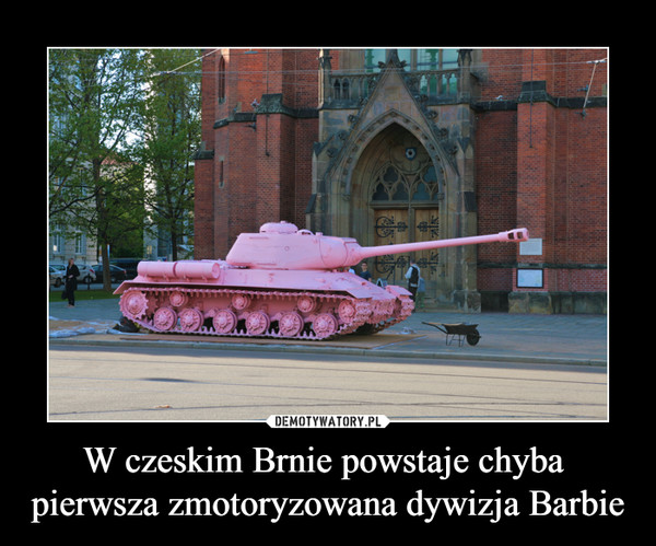 W czeskim Brnie powstaje chyba pierwsza zmotoryzowana dywizja Barbie –  