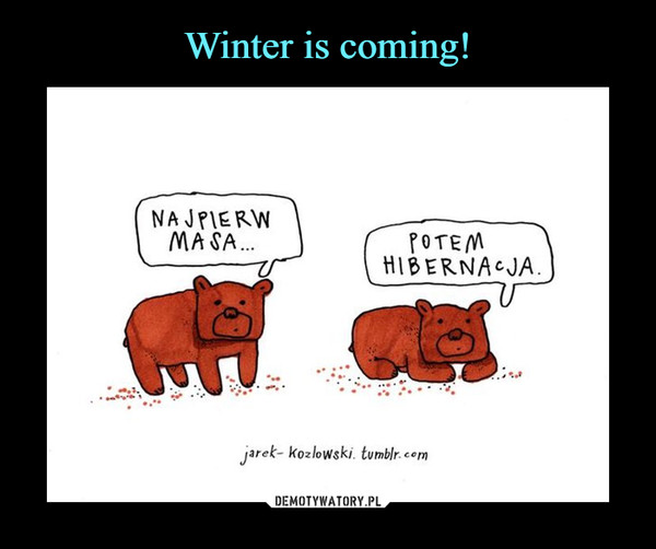 Winter is coming!