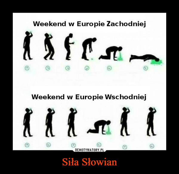 Siła Słowian –  Weekend w Europie zachodniejWeekend w Europie wschodniej