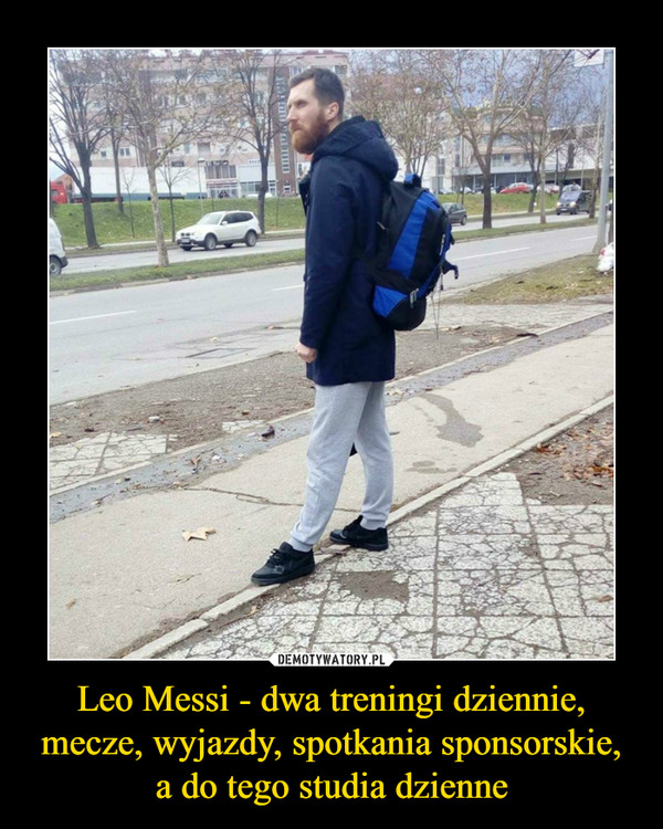 Leo Messi - dwa treningi dziennie, mecze, wyjazdy, spotkania sponsorskie, a do tego studia dzienne –  