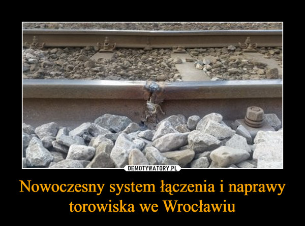 Nowoczesny system łączenia i naprawy torowiska we Wrocławiu –  