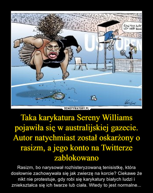 Taka karykatura Sereny Williams pojawiła się w australijskiej gazecie. Autor natychmiast został oskarżony o rasizm, a jego konto na Twitterze zablokowano