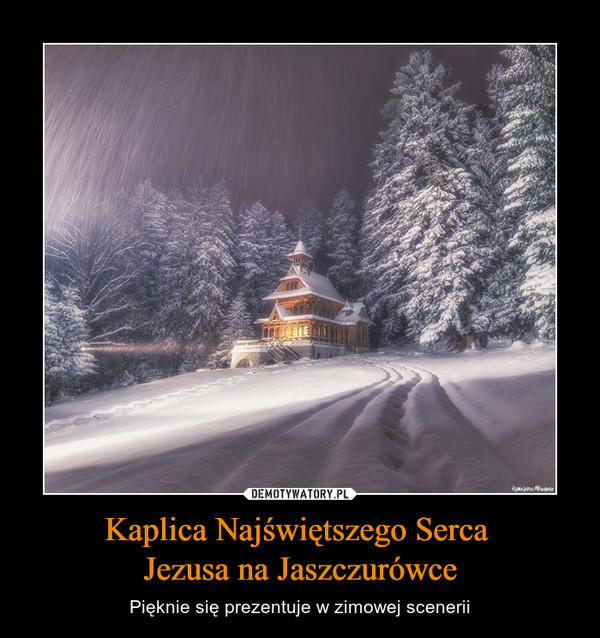 Kaplica Najświętszego Serca Jezusa na Jaszczurówce – Pięknie się prezentuje w zimowej scenerii 