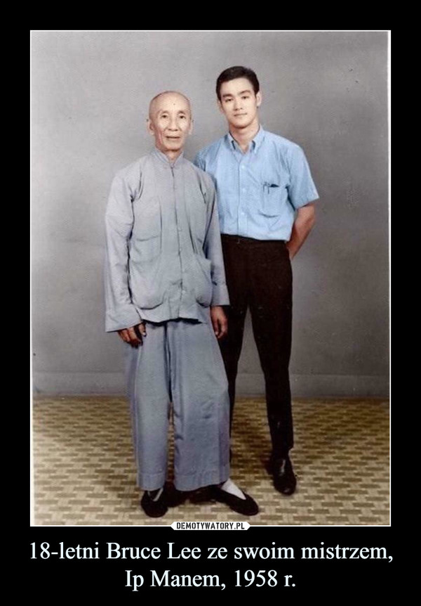 18-letni Bruce Lee ze swoim mistrzem, Ip Manem, 1958 r. –  