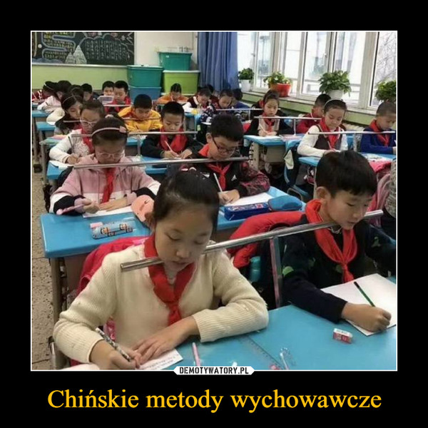Chińskie metody wychowawcze –  