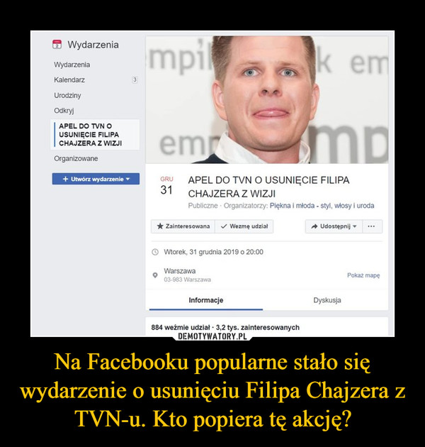 Na Facebooku popularne stało się wydarzenie o usunięciu Filipa Chajzera z TVN-u. Kto popiera tę akcję? –  