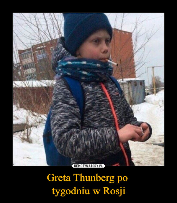 Greta Thunberg po tygodniu w Rosji –  