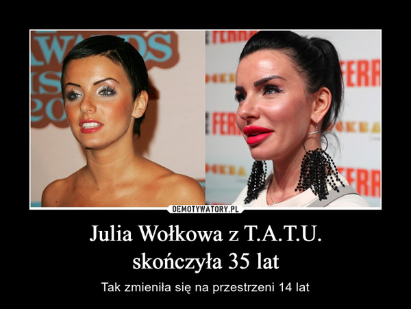 Julia Wołkowa z T.A.T.U.
skończyła 35 lat