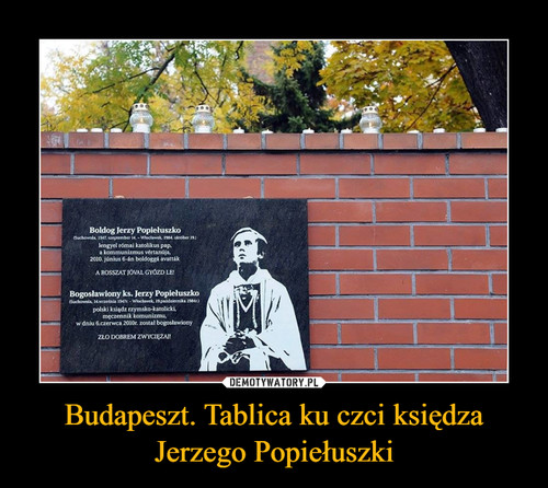 Budapeszt. Tablica ku czci księdza Jerzego Popiełuszki