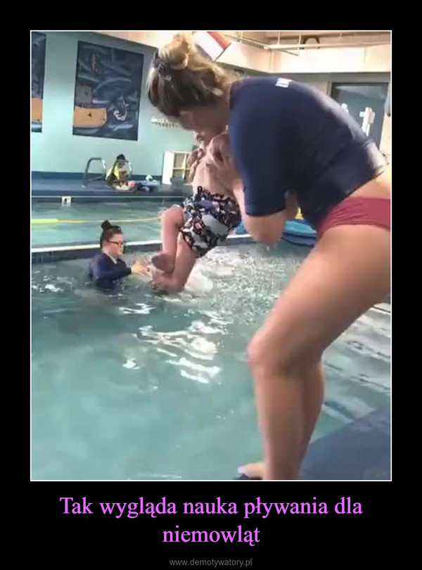 Tak wygląda nauka pływania dla niemowląt –  