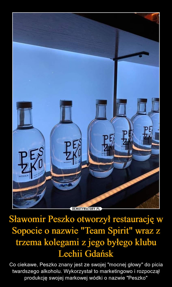 Sławomir Peszko otworzył restaurację w Sopocie o nazwie "Team Spirit" wraz z trzema kolegami z jego byłego klubu Lechii Gdańsk