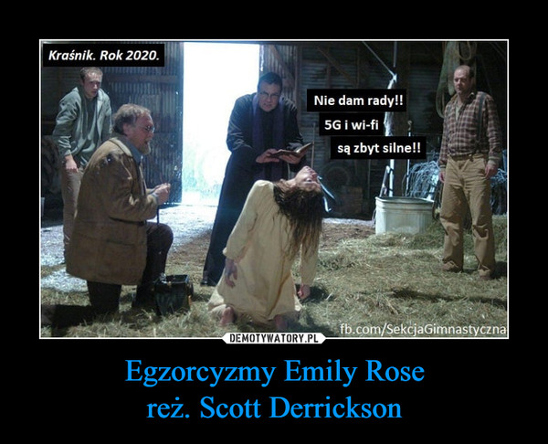 Egzorcyzmy Emily Rosereż. Scott Derrickson –  