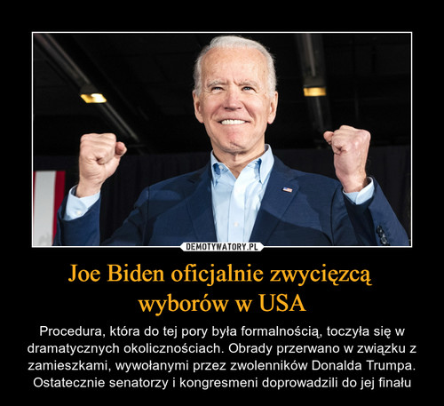 Joe Biden oficjalnie zwycięzcą 
wyborów w USA