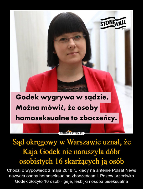 Sąd okręgowy w Warszawie uznał, że Kaja Godek nie naruszyła dóbr osobistych 16 skarżących ją osób