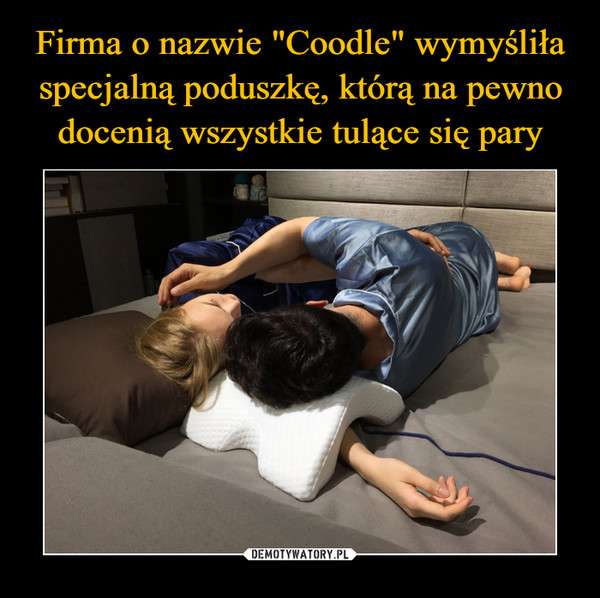 Firma o nazwie "Coodle" wymyśliła specjalną poduszkę, którą na pewno docenią wszystkie tulące się pary