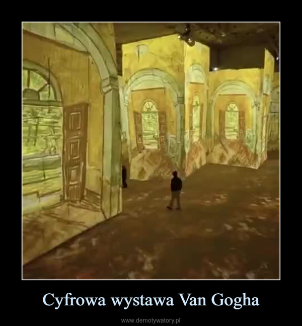 Cyfrowa wystawa Van Gogha –  