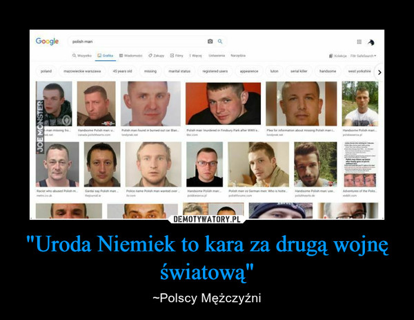 "Uroda Niemiek to kara za drugą wojnę światową" – ~Polscy Mężczyźni 