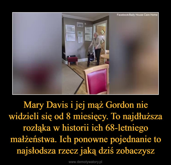 Mary Davis i jej mąż Gordon nie widzieli się od 8 miesięcy. To najdłuższa rozłąka w historii ich 68-letniego małżeństwa. Ich ponowne pojednanie to najsłodsza rzecz jaką dziś zobaczysz –  