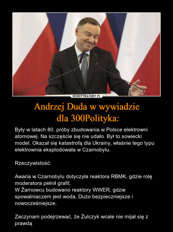 Andrzej Duda w wywiadzie
 dla 300Polityka: