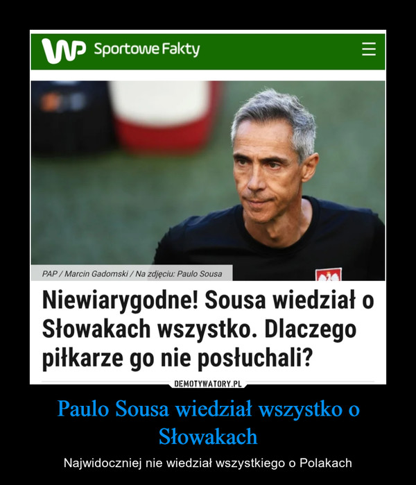 Paulo Sousa wiedział wszystko o Słowakach