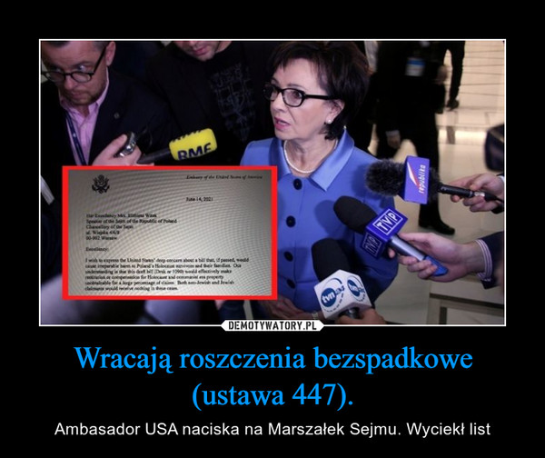 Wracają roszczenia bezspadkowe (ustawa 447). – Ambasador USA naciska na Marszałek Sejmu. Wyciekł list 