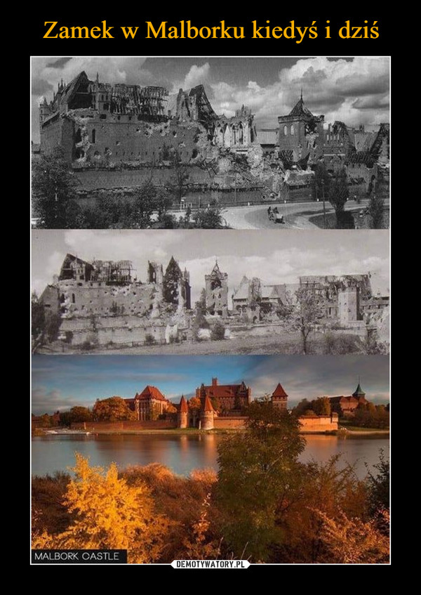 Zamek w Malborku kiedyś i dziś